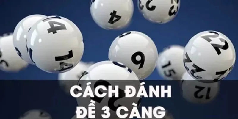 Áp dụng cách chơi lô ba càng hiệu quả nhất